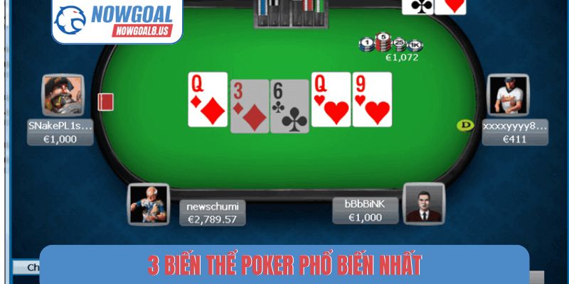 Poker Nowgoal - Nghệ Thuật Đấu Trí Những Lá Bài Tây 3 biến thể Poker phổ biến nhất