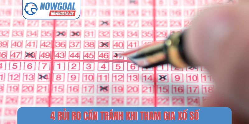 4 rủi ro cần tránh khi tham gia xổ số