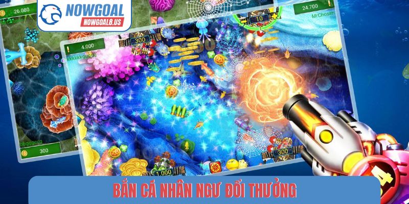 Bắn Cá Nhân ngư Đổi Thưởng