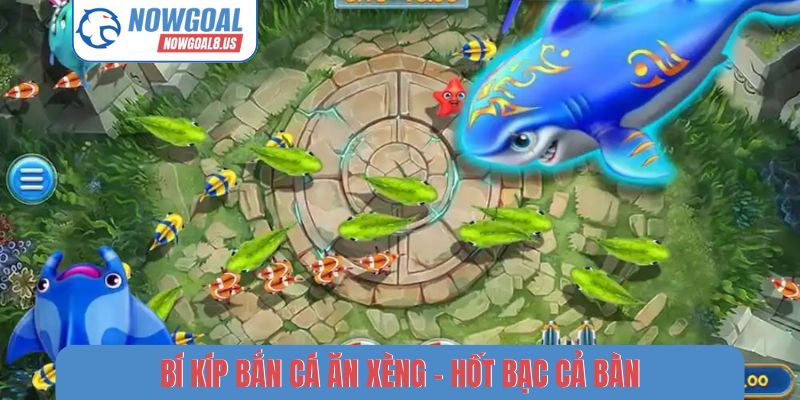 Bắn Cá Ăn Xèng Nowgoal - Top 3 Bí Kíp Săn Cá Cho Người Mới Bí kíp bắn cá ăn xèng - Hốt bạc cả bàn