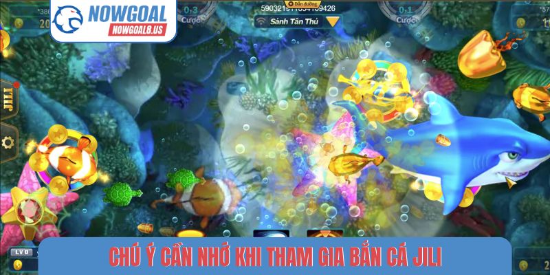 Chú ý cần nhớ khi tham gia bắn cá JILI