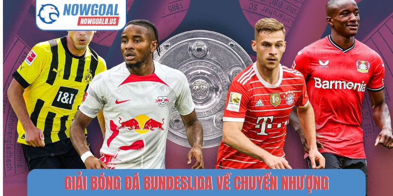 Tin tức mới nhất giải bóng đá Bundesliga về chuyển nhượng