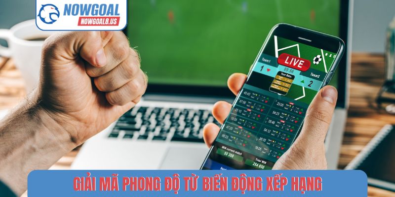 Giải mã phong độ từ biến động xếp hạng