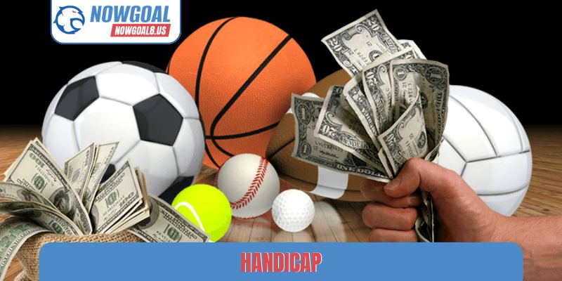 Handicap Nowgoal - Bí Quyết Đọc Hiểu Thông Số Bóng Đá Handicap