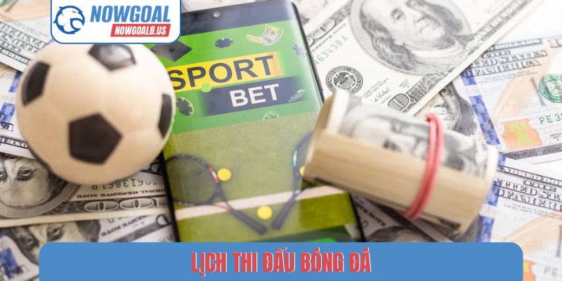 lịch thi đấu bóng đá