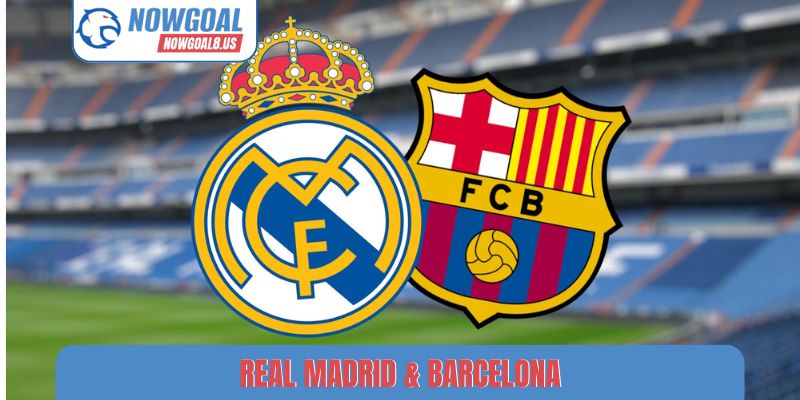 Real Madrid & Barcelona
