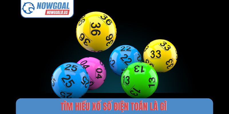 Tìm hiểu xổ số điện toán là gì
