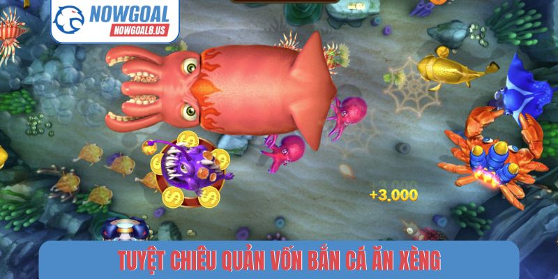 Bắn Cá Ăn Xèng Nowgoal - Top 3 Bí Kíp Săn Cá Cho Người Mới Tuyệt chiêu quản vốn bắn cá ăn xèng