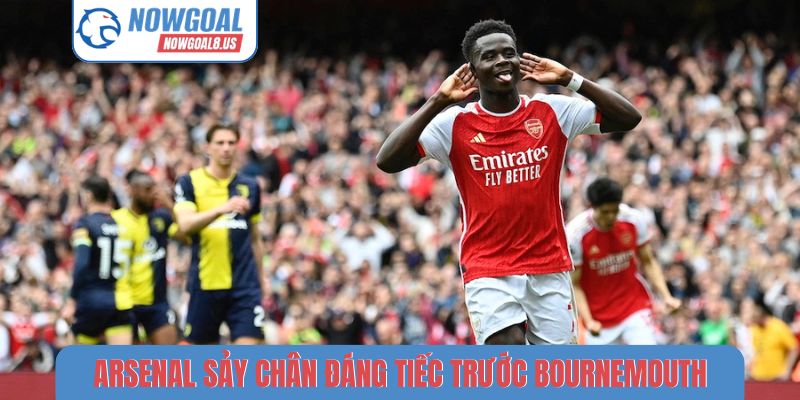Arsenal sảy chân đáng tiếc trước Bournemouth