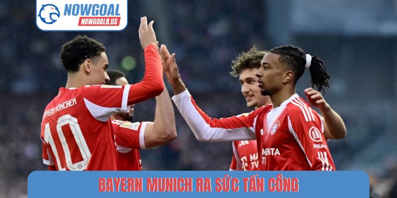 Bayern Munich ra sức tấn công
