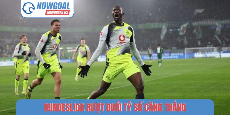 Bundesliga rượt đuổi tỷ số căng thẳng