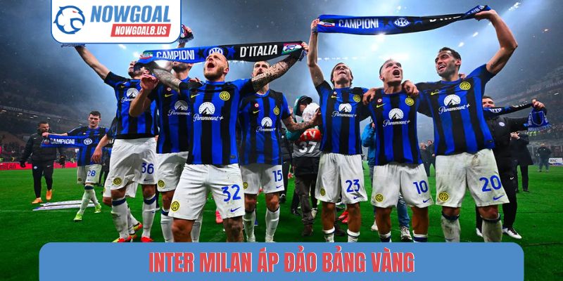 Inter Milan áp đảo bảng vàng