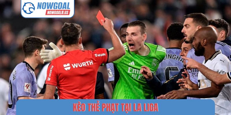 Kèo thẻ phạt tại La Liga
