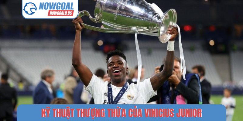 Kỹ thuật thượng thừa của Vinicius Junior