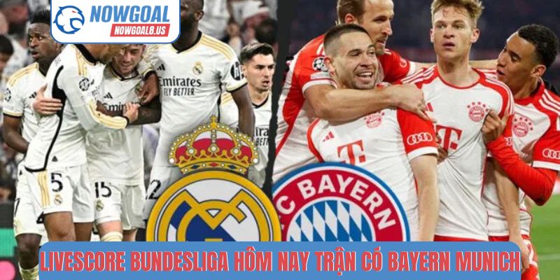 Livescore Bundesliga hôm nay trận có Bayern Munich