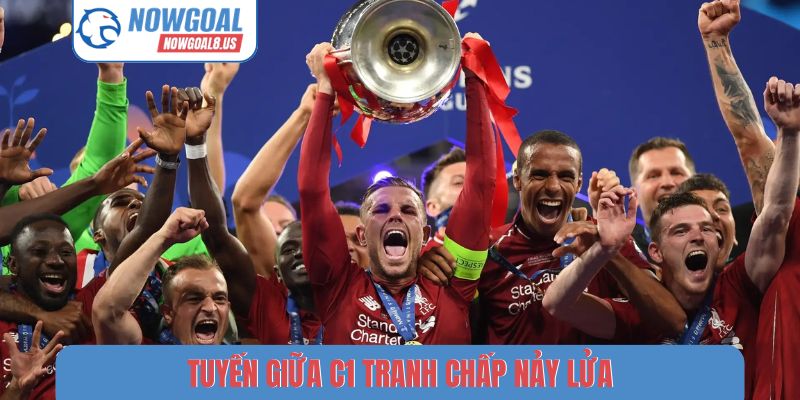 Tuyến giữa C1 tranh chấp nảy lửa